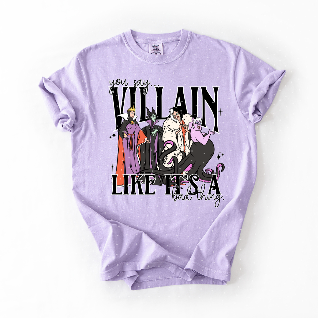Villain, like it's a bad thing