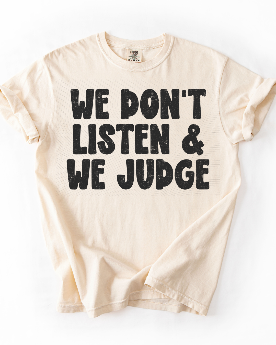 We Don't Listen & We Judge