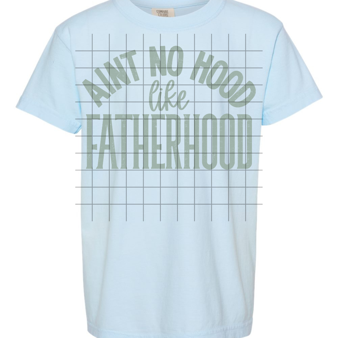 Aint No Hood like Fatherhood