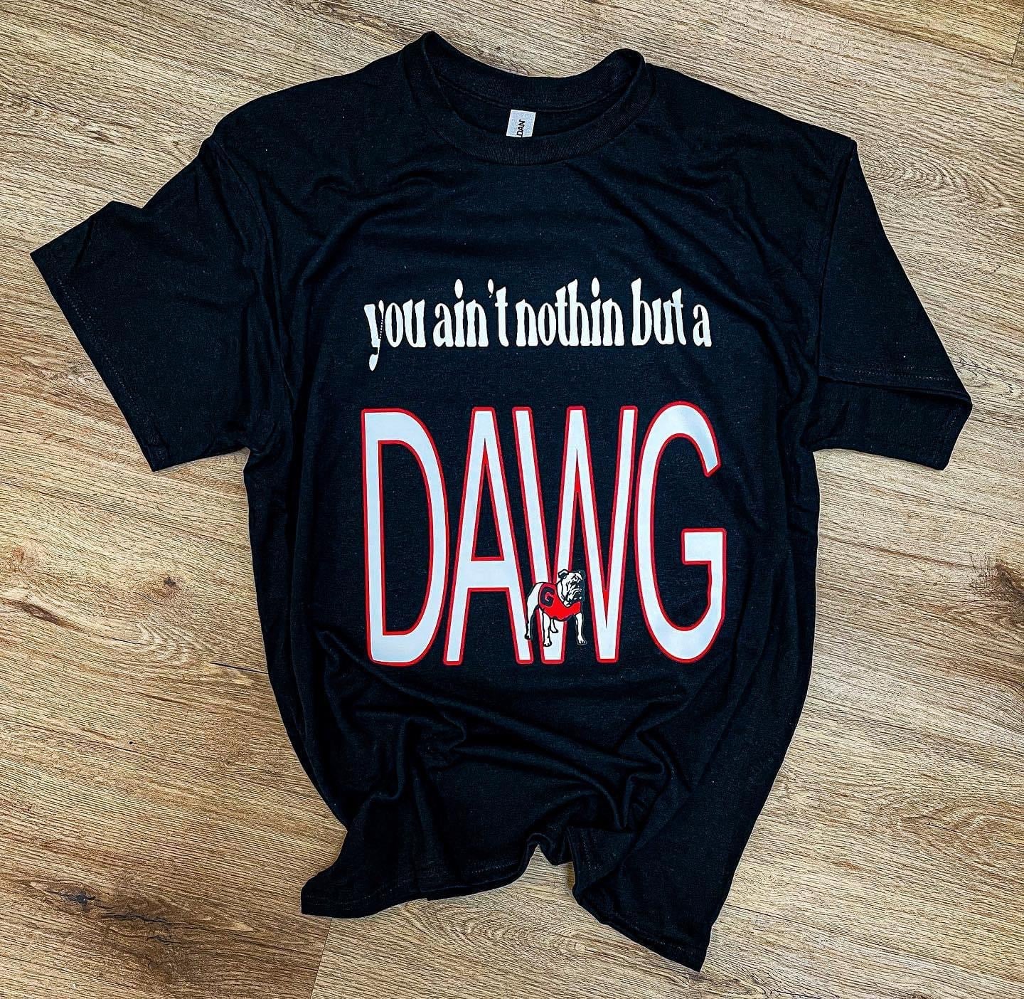 You ain’t nothin but a DAWG