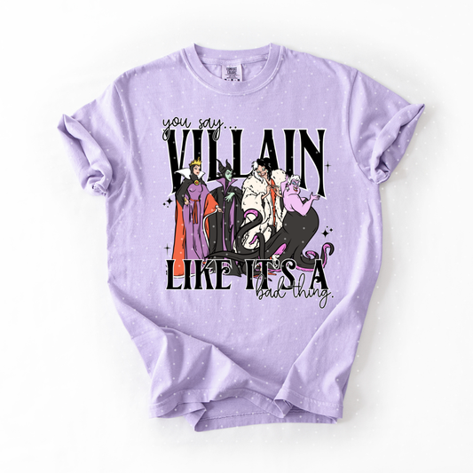 Villain, like it's a bad thing