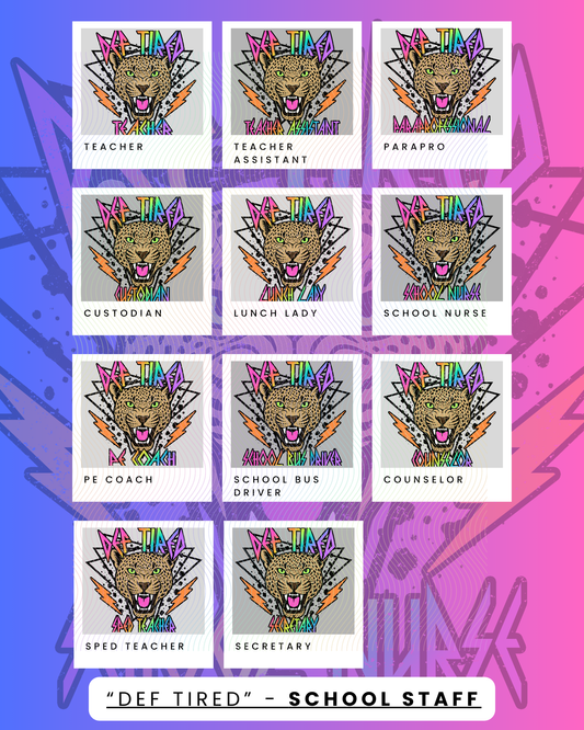 DEF TIRED - School Staff