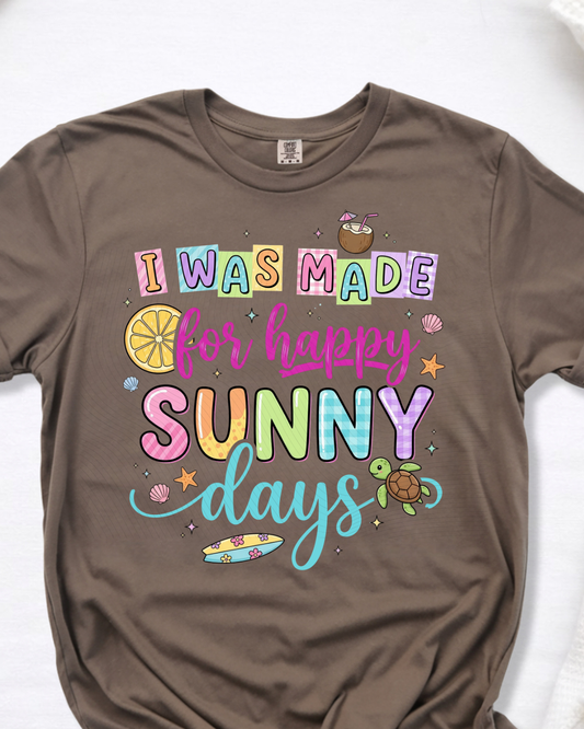 I Was Made For Happy Sunny Days