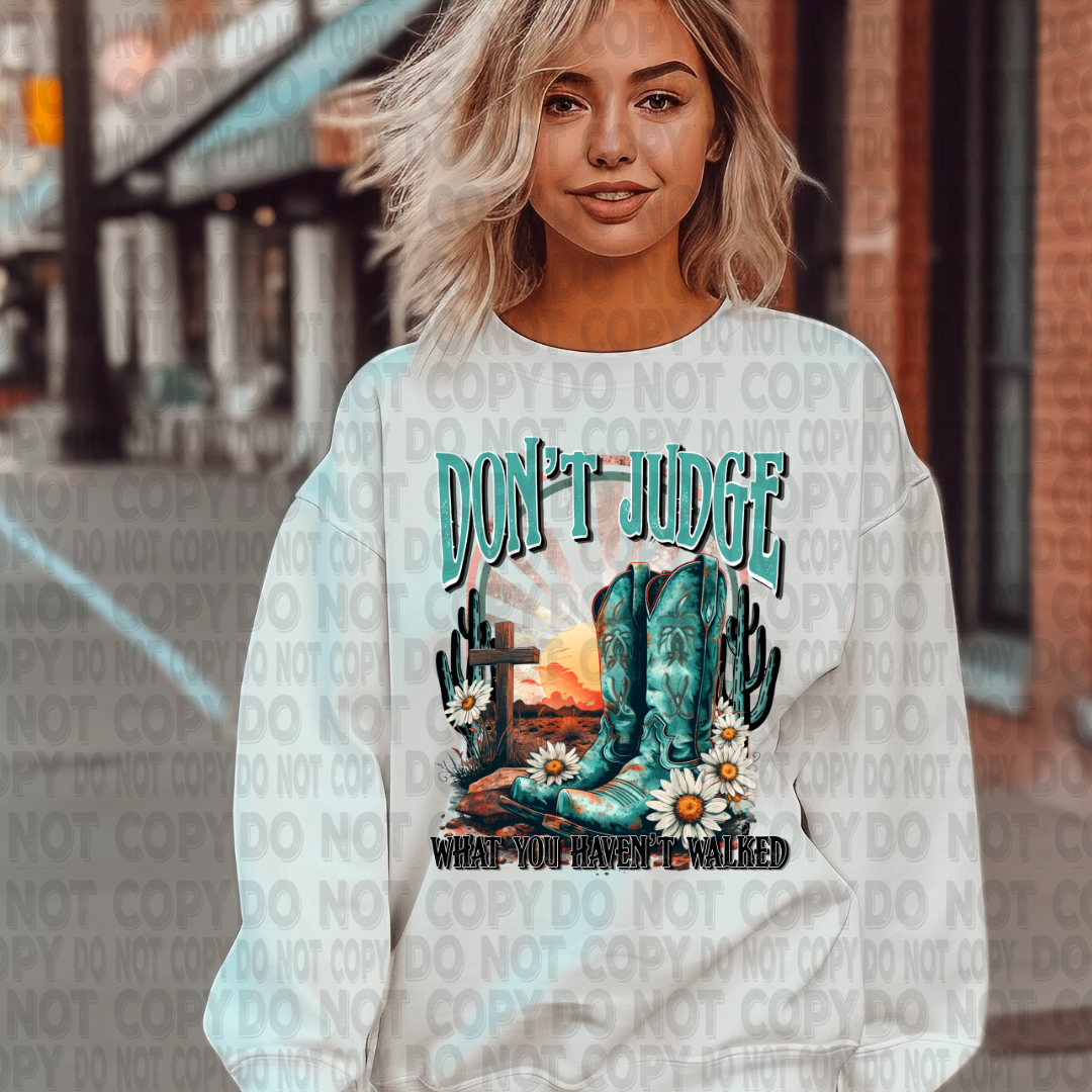 Don't Judge what you haven't walked