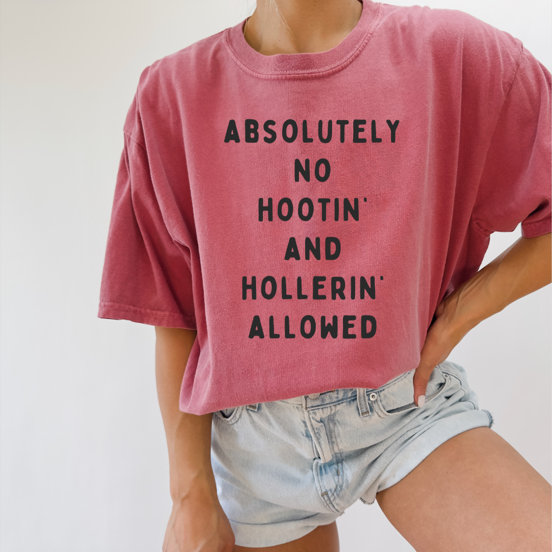 Absolutely No Hootin and Hollerin Allowed