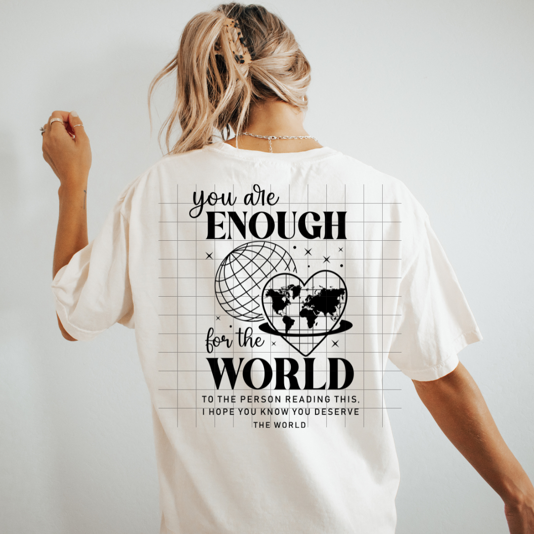 You Are Enough For The World