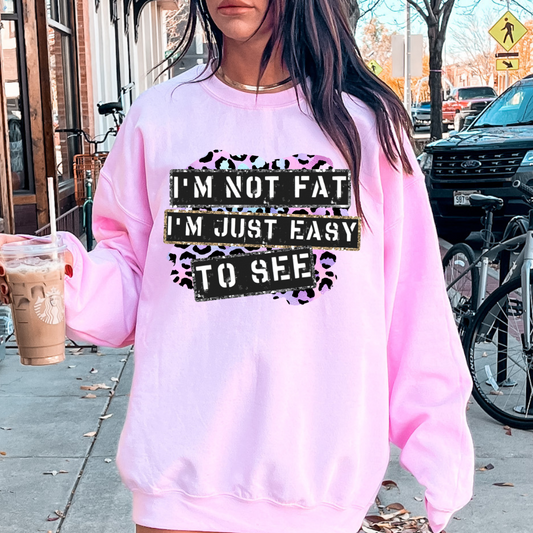 Not Fat, Just Easy to See